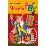 Móra: Balázs Ágnes - Vyprávějící abeceda pohádková kniha
