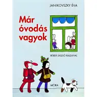 Móra: Janikovszky Éva - Už jsem školkař pohádková kniha